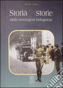 Storia e storie della montagna bolognese libro di Costa Tiziano