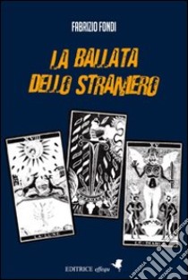 La ballata dello straniero libro di Fondi Fabrizio