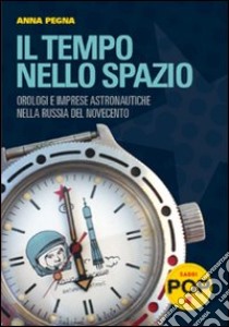 Il tempo nello spazio libro di Pegna Anna