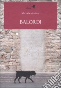 Balordi libro di Andreis Michele