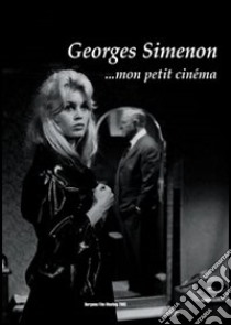 Georges Simenon... mon petit cinéma libro di Signorelli A. (cur.); Martini E. (cur.); Invernici A. (cur.)