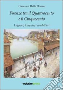 Firenze tra il Quattrocento e il Cinquecento libro di Delle Donne Giovanni