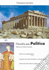 Filosofia della politica. L'uomo è un animale politico libro di Lusciano Francesco