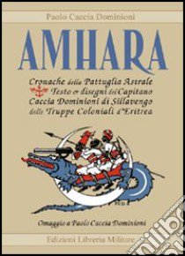 Amhara. Cronache della pattuglia astrale. Con 4 tavole a colori libro di Caccia Dominioni Paolo