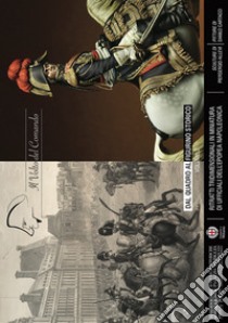 Il volto del comando. Dal quadro al figurino storico ritratti tridimensionali in miniatura di ufficiali dell'epopea napoleonica. Vol. 2 libro di Allevi Piersergio; Cartacci Danilo