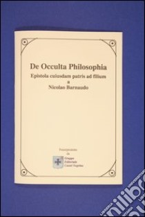 De occulta philosophia. Epistola cuiusdam patris ad filium libro di Barnaud Nicolas