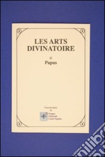 Les arts divinatoire libro di Papus