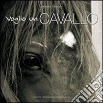 Voglio un cavallo libro di Ghezzi Alessia