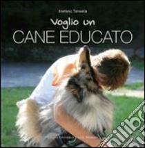 Voglio un cane educato libro di Tansella Stefano