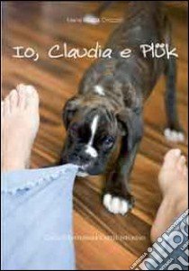 IO, Claudia e Plük libro di Crozzoli M. Grazia