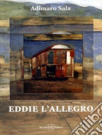 Eddie l'allegro libro di Sala Adimaro; D'Andrea A. (cur.); Nardini M. (cur.)