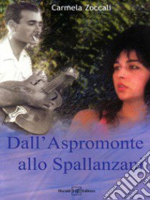 Dall'Aspromonte allo Spallanzani libro di Zoccali Carmela