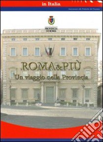 Roma e più. Un viaggio nella provincia libro di Busico Augusta