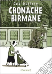 Cronache birmane libro di Delisle Guy