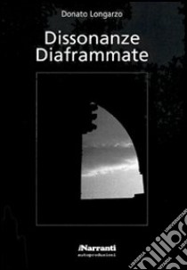 Dissonanze diaframmate libro di Longarzo Donato