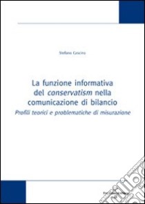 La funzione informativa del conservatismo della comunicazione libro di Cascino Stefano
