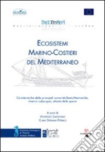 Ecosistemi marino-costieri del Mediterraneo. Caratteristiche delle principali comunità Bento-Nectoniche. Itinerari subaquei, atlante delle specie libro di Saggiomo Vincenzo; Petrillo Clara S.