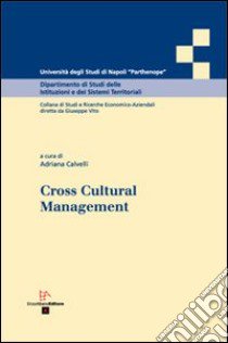 Cross cultural management libro di Calvelli Adriana