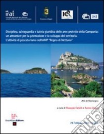 Disciplina, salvaguardia e tutela giuridica delle aree protette della Campania. Un attrattore per la promozione e lo sviluppo del territorio libro di Cataldi Giuseppe; Livigni Aurora