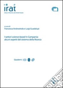 I settori science. Based in Campania. Alcuni aspetti del sistema della ricerca libro di Andreottola Francesco; Guadalupi Luigi