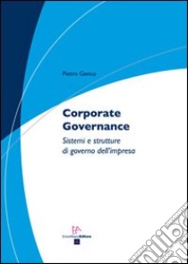 Corporate governance. Sistemi e strutture di governo dell'impresa libro di Genco Pietro