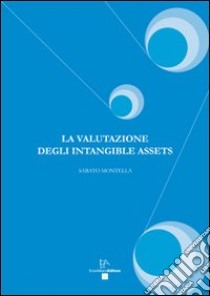 La valutazione degli intangible assets libro di Montella Sabato