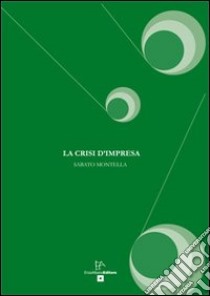 La crisi d'impresa libro di Montella Sabato