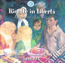 Ricette in libertà. La cüseina ad ca' nossa libro