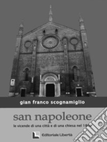 San Napoleone. Le vicende di una città e di una chiesa nel 1806 libro di Scognamiglio G. Franco