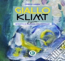 Giallo Klimt. Ritratto di Signora libro di Lambri Giorgio; Emiliani C. (cur.)
