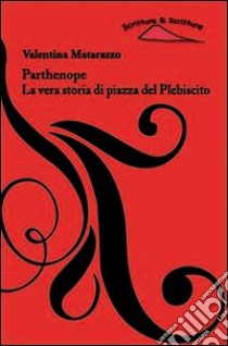 Parthenope-La pietra partenope libro di Matarazzo Valentina - Pessina Valentina