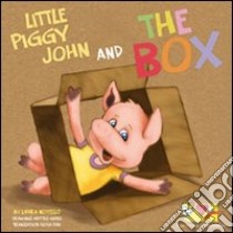 Little piggy John and the box. Ediz. illustrata. Con gadget libro di Novello Laura