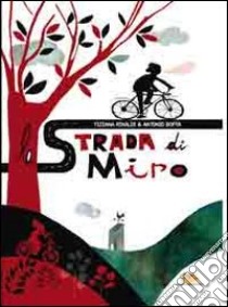 La strada di Miro libro di Rinaldi Tiziana; Boffa Antonio