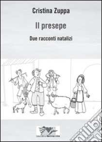 Il presepe libro di Zuppa Cristina