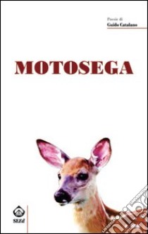 Motosega libro di Catalano Guido