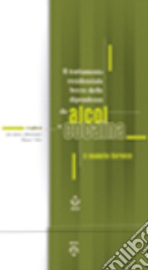 Il trattamento residenziale breve delle dipendenze da alcol e cocaina. Il modello Soranzo libro di Hinnenthal Ina M.; Cibin Mauro