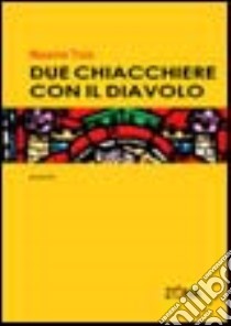 Due chiacchiere con il diavolo libro di Triolo Massimo