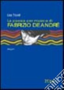 La poesia per musica di Fabrizio De André libro di Tibaldi Lisa