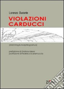 Violazioni Carducci libro di Durante Lorenzo