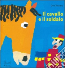 Il cavallo e il soldato libro di Tessaro Gek