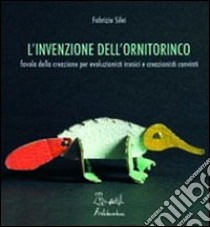 L'invenzione dell'ornitorinco libro di Silei Fabrizio