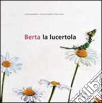 Berta la lucertola libro di Panero Romina; Gambaro Simona; Rocca Paolo