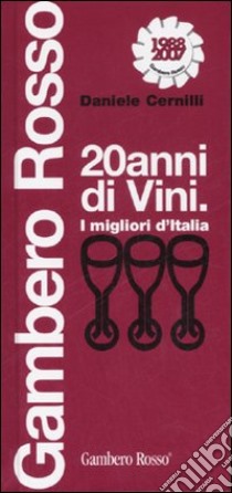 Venti anni di vini. I migliori d'Italia. Ediz. illustrata libro di Cernilli Daniele