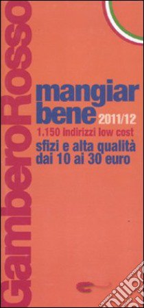 Mangiarbene 2011-2012. 1150 indirizzi low cost libro