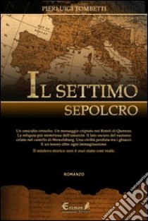 Il settimo sepolcro libro di Tombetti Pierluigi