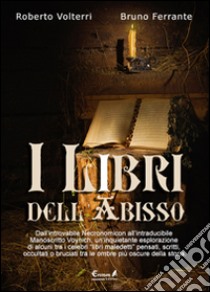 I libri dell'abisso libro di Volterri Roberto; Ferrante Bruno