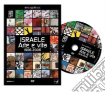 Israele. Arte e vita 1906-2006. DVD. Con DVD video libro di Augugliaro Antonio; Annoni S. (cur.); Jarach A. (cur.); Weissy N. (cur.)