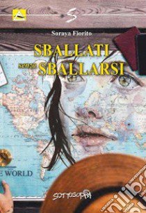 Sballati senza sballarsi libro di Fiorito Soraya