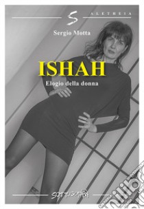 Ishah. Elogio alla donna libro di Motta Sergio