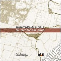 Fiumefreddo di Sicilia. Dal territorio al piano. Con CD-ROM libro di Busacca Piera; Gravagno Filippo